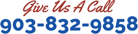 Give Us A Call 903-832-9858